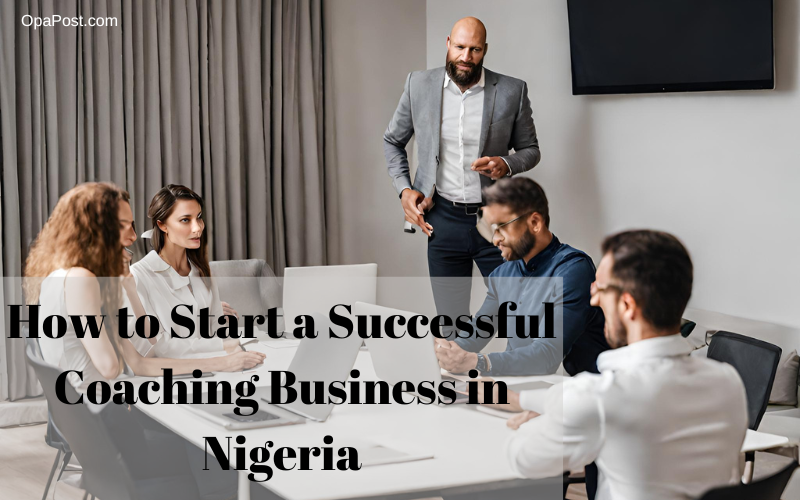 How to Start a Successful Coaching Business in Nigeria